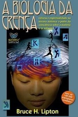 Capa de A BIOLOGIA DA CRENÇA