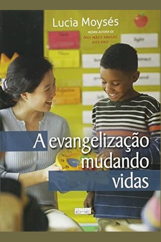 Capa de A EVANGELIZAÇÃO MUDANDO VIDAS
