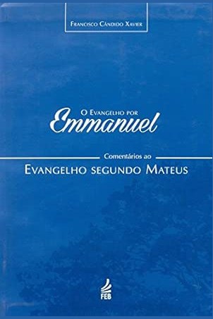 Capa de O EVANGELHO POR EMMANUEL: COMENTÁRIOS DO EVANGELHO DE MATEUS