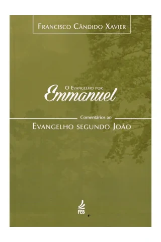 Capa de O EVANGELHO POR EMMANUEL: COMENTÁRIOS AO EVANGLHO DE JOÃO