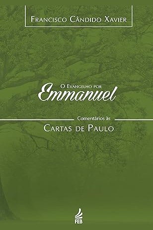 Capa de O EVANGELHO POR EMMANUEL: COMENTÁRIOS ÀS CARTAS DE PAULO