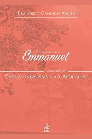 Capa de O EVANGELHO POR EMMANUEL: COMENTÁRIOS ÀS CARTAS UNIVERSAIS E AO APOCALIPSE